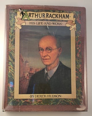 Item #10197 Arthur Rackham His Life and Work. Hudson Derek