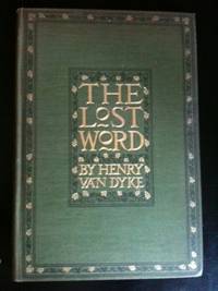 Item #1239 The Lost Word A Christmas Legend of Long Ago. Henry and Van Dyke, Corwin Knapp Liinson
