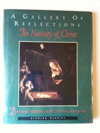 Item #12517 A Gallery Of Reflections The Nativity of Christ. Richard Harries
