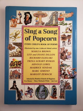 Item #12545 Sing A Song Of Popcorn: Every Child's Book Of Poems Illustrated by Nine Caldecott...