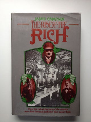 Item #1448 The Rise of the Rich. Jamie Camplin