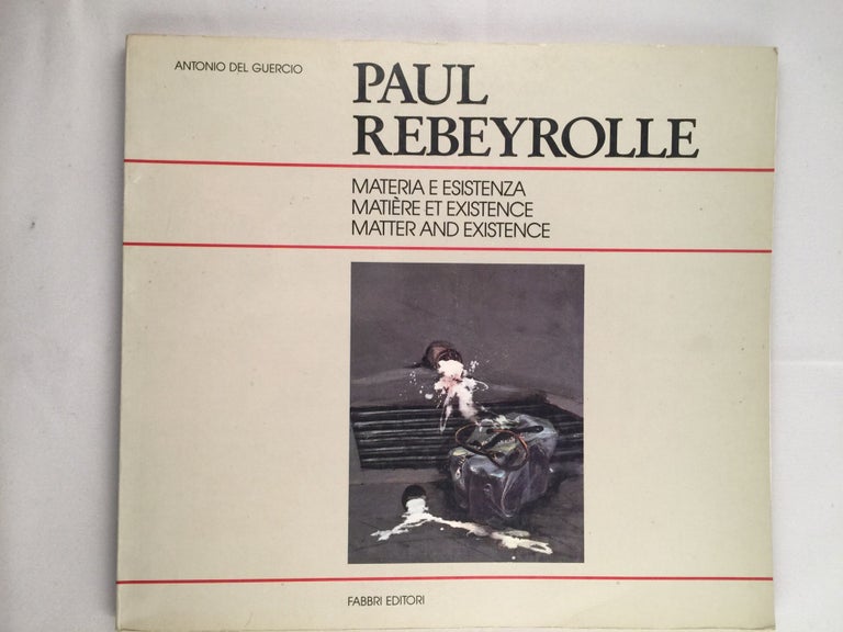 Item #1520 Paul Rebeyrolle Materia e Esistenza Matiere et Existence Matter and Existence. April 7 - June 28 Aosta: Centro Saint-Benin, 1989.