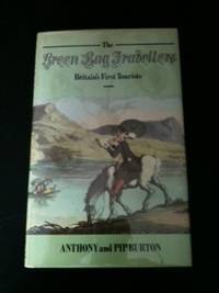 Item #1535 The Green Bag Travellers Britain’s First Tourists. Anthony and Pip Burton