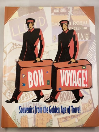 Item #16387 Bon Voyage!: Souvenirs from the Golden Age of Travel. Harold Darling