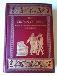Item #1646 The Crown of Pine A Story of Corinth And The Isthmian Games. A. J. and A. J. Church,...