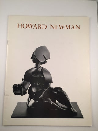Item #1691 Howard Newman Bronze Sculptures and Drawings. NY: Cordier, April 25 - June 2 Ekstrom,...