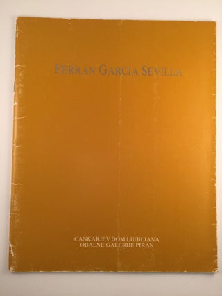 Item #1718 Ferran Garcia Sevilla. Ljubljana: Cankarjev Dom, 1989 March 25 - April 30