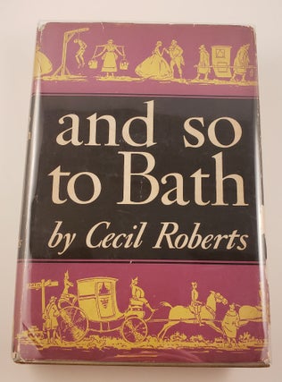 Item #1748 And So to Bath. Cecil Roberts