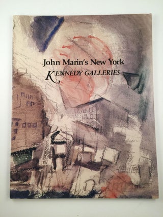 Item #18134 John Marin's New York. Oct. 13 to Nov. 8 NY: Kennedy Galleries, 1981
