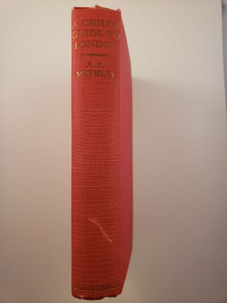 Item #18312 A Child’s Guide to London. A. A.  Methley
