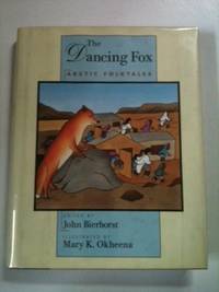 Item #18556 The Dancing Fox Arctic Folktales. John Bierhorst