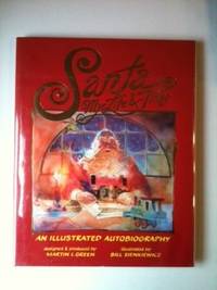 Item #18583 Santa My Life & Times: An Illustrated Autobiography. Martin Green, Bill Sienkiewicz