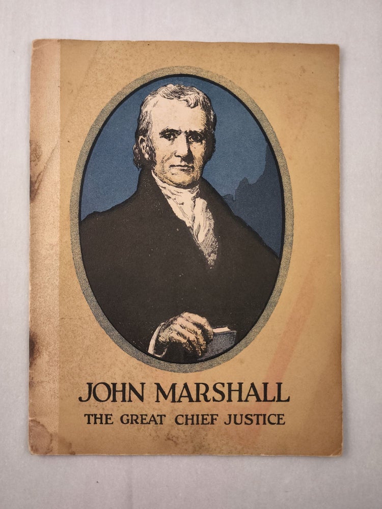 Item #18793 John Marshall the Great Chief Justice. Mabel Mason Carlton.