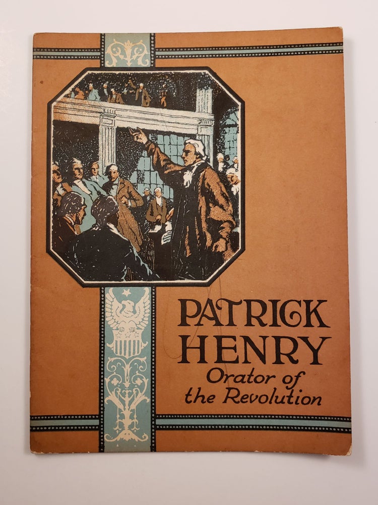 Item #18808 Patrick Henry Orator of the Revolution. John Hancock Booklets.