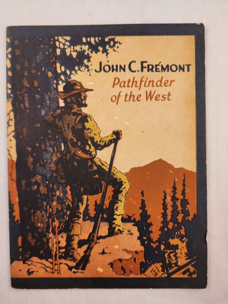 Item #18819 John C. Fremont Pathfinder of the West. John Hancock Booklets.
