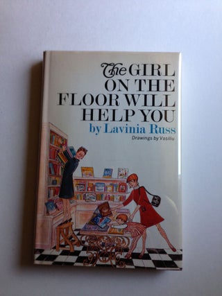 Item #19152 The Girl On the Floor Will Help You. Lavinia Russ