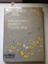 Item #19311 Insect Travelers. John Kaufmann