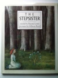 Item #19432 The Stepsister. Naomi Lewis