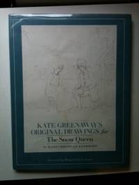 Item #19472 Kate Greenaway's Original Drawings for The Snow Queen. Hans Christian and Andersen,...