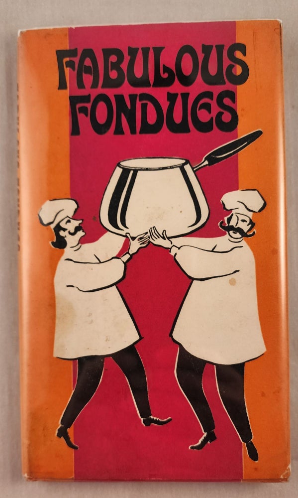 Item #1955 Fabulous Fondues. Dorothy H. Becker, Nancy S. Wallace.