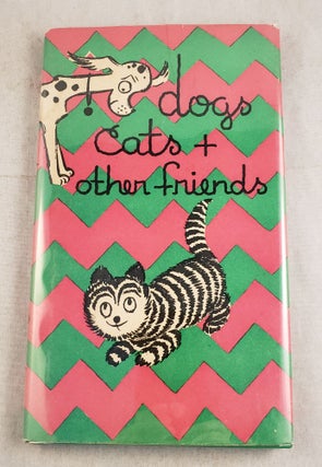 Item #1967 Dogs Cats + Other Friends. Louise Bachelder