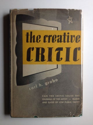 Item #19764 The Creative Critic. Carl H. Grabo