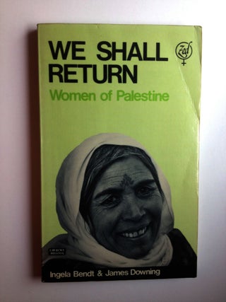 Item #19811 We Shall Return Women of Palestine. Ingela Bendt