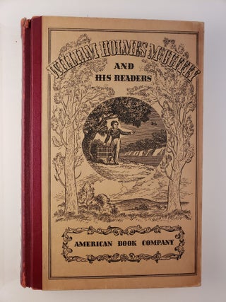 Item #19820 William Holmes McGuffey And His Readers. Harvey C. Minnich