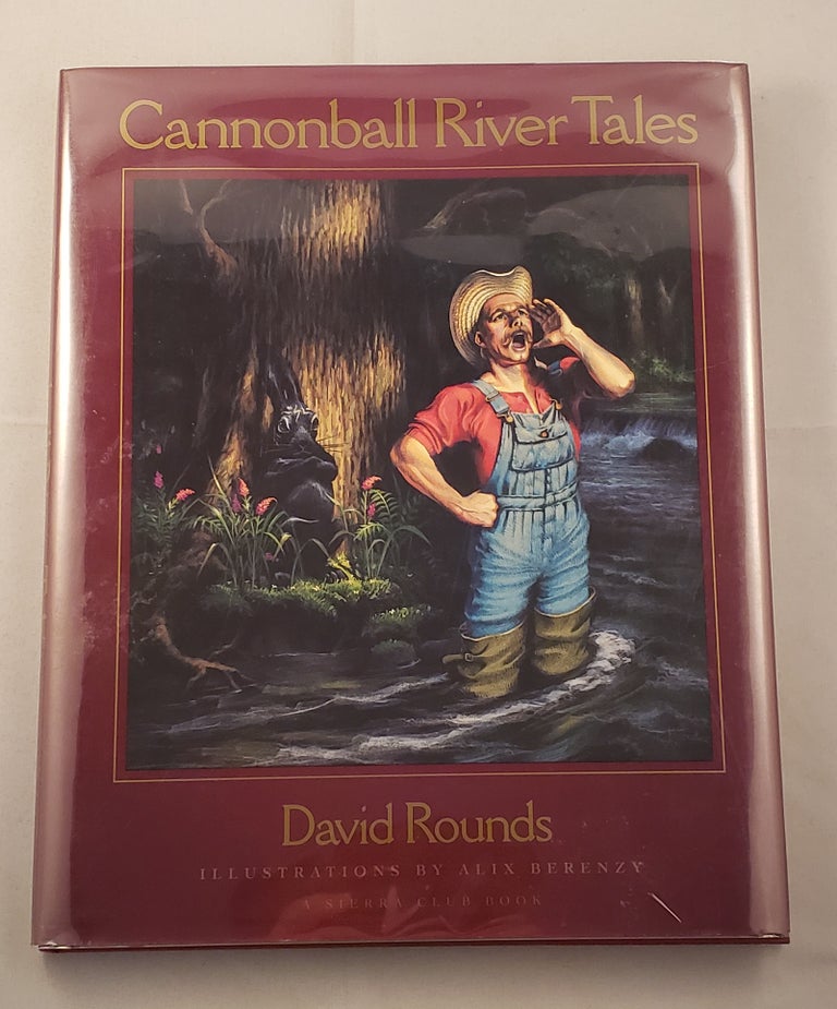 Item #19825 Cannonball River Tales. David and Rounds, Alix Berenzy.