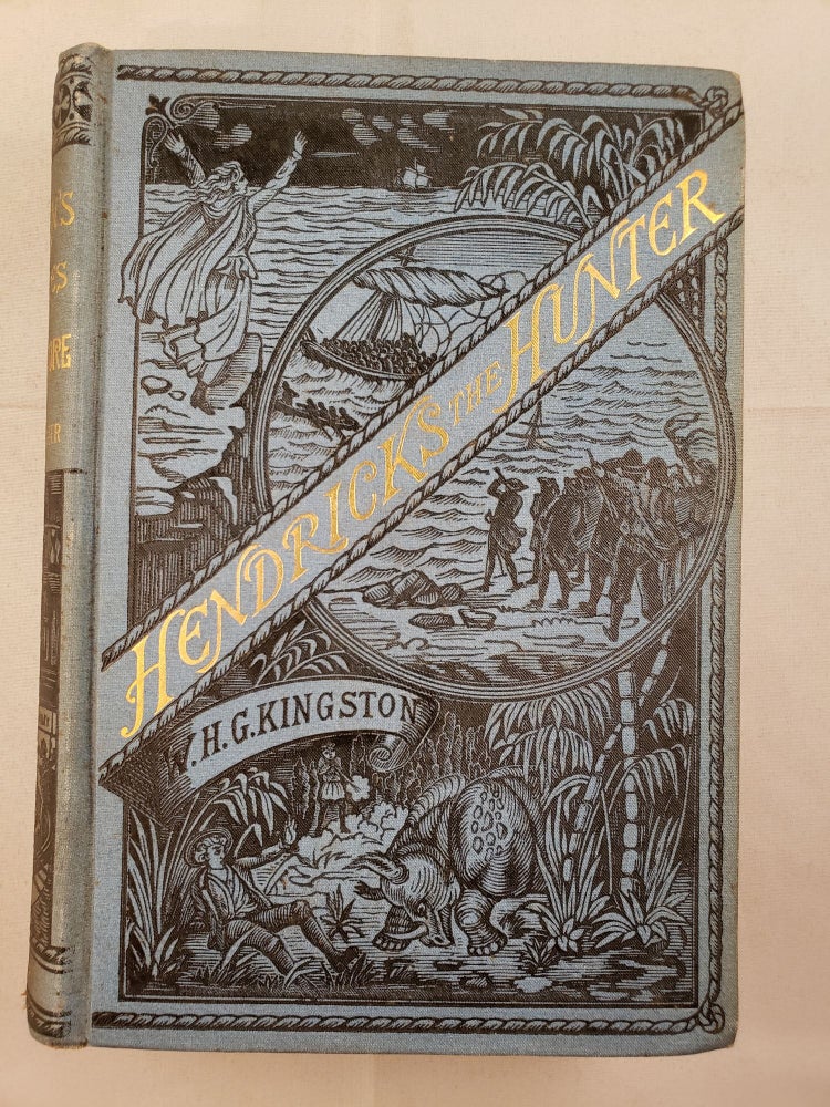 Item #19907 Hendricks The Hunter Or The Border Farm: a Tale of Zululand. W. H. C. Kingston.