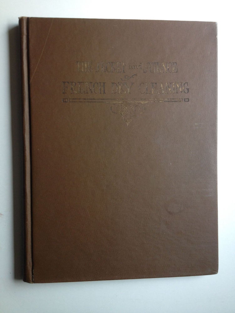 Item #19952 The Secret and Science of French Dry Cleaning. La Duke Publishing Co.