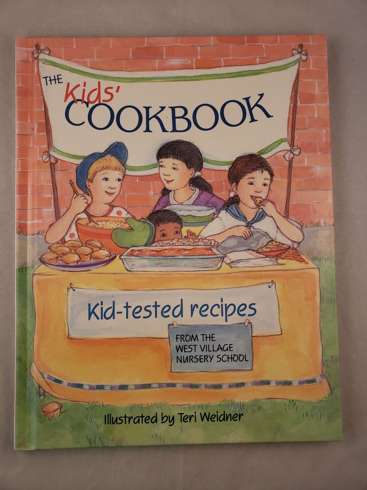 Item #20232 The Kids' Cookbook Kid-Tested Recipes From the West Village Nursery School. Katherine Gleason.