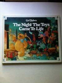 Item #203 The Night The Toys Came to Life. Enid and Blyton, Shirley Willis