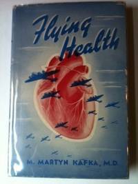 Item #20378 Flying Health. M. Martyn Kafka