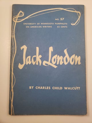 Item #20513 Jack London. University of Minnesota Pamphlets on American Writers #57. Charles Walcutt
