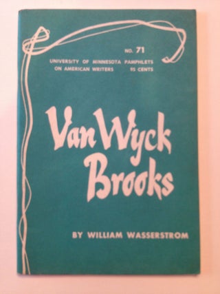Item #20514 Van Wyck Brooks. University of Minnesota Pamphlets on American Writers #71. William...