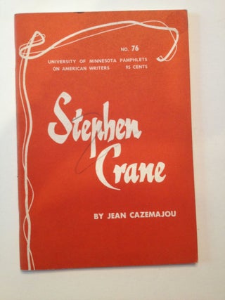 Item #20515 Stephen Crane. University of Minnesota Pamphlets on American Writers #76. Jean...