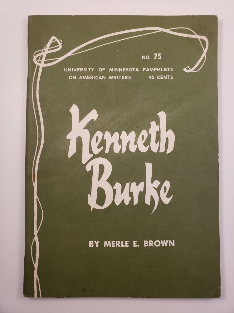 Item #20516 Kenneth Burke. University of Minnesota Pamphlets on American Writers #75. Merle Brown.