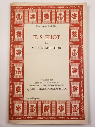 Item #20518 T.S. Eliot. Writers and their Work: No. 8. M. C. Bradbrook