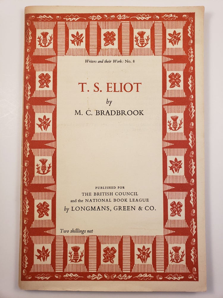 Item #20518 T.S. Eliot. Writers and their Work: No. 8. M. C. Bradbrook.