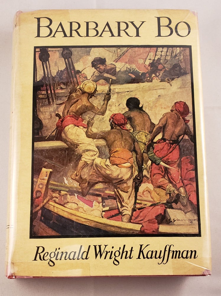 Item #20530 Barbary Bo A Story of the Barbary Pirates. Reginald Wright Kauffman.