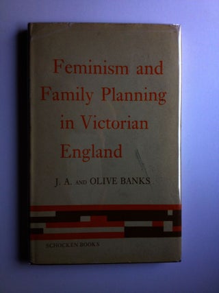 Item #20535 Feminism and Family Planning in Victorian England. Olive Banks, J. A