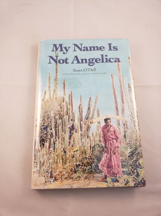 Item #20546 My Name is Not Angelica. Scott O' Dell