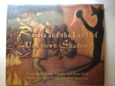 Item #20553 Ravita and the Land of Unknown Shadows. Marietta Abrams, Laurie Smollett Kutscera.