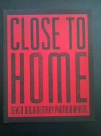 Item #20563 Close to Home, Seven Documentary Photographers. David Featherstone