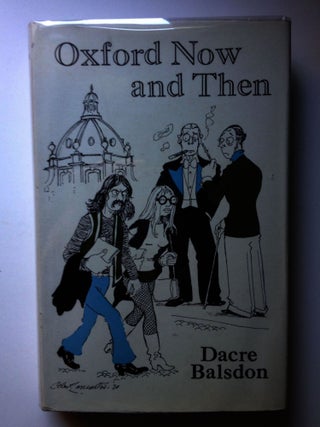 Item #20766 Oxford Now and Then. Dacre Balsdon