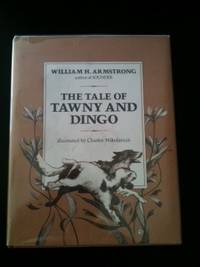 Item #20803 Tale of Tawny and Dingo. William H. Armstrong