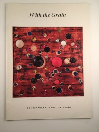 Item #20835 With the Grain. Contemporary Panel Painting. July 25 - Sept. 26 NY: Whitney Museum of...