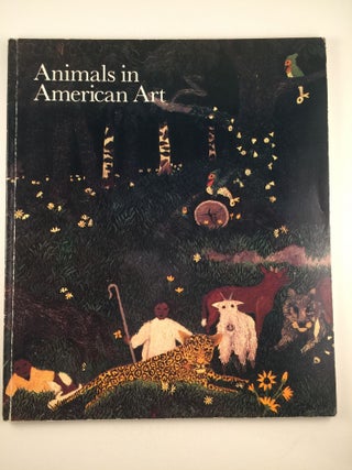 Item #20842 Animals in American Art, 1880s-1980s. Oct. 4 Roslyn: Nassau County Museum of Fine...