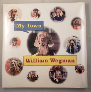 Item #20982 My Town. William Wegman